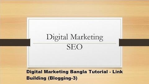 Digital Marketing Bangla Tutorial - Link Building (Blogging-3)