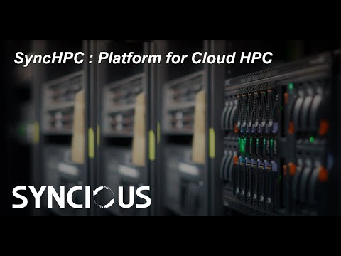 Introduction Video : SyncHPC (Cloud HPC Hosting Platform)