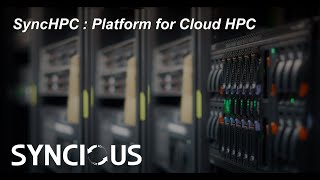 Introduction Video : SyncHPC (Cloud HPC Hosting Platform)