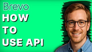 How to Use Brevo API [2026 Full Guide]