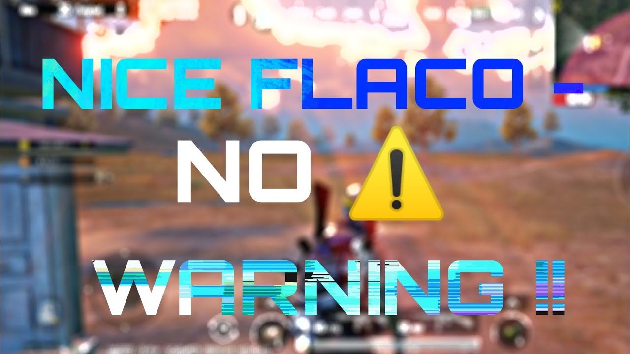 NICE FLACO - ⚠️ NO WARNING MONTAGE