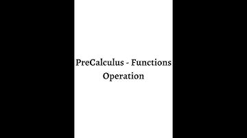 PreCalculus- Functions Operation(Add, Subtraction, Multiplication, Division) & Composite Function