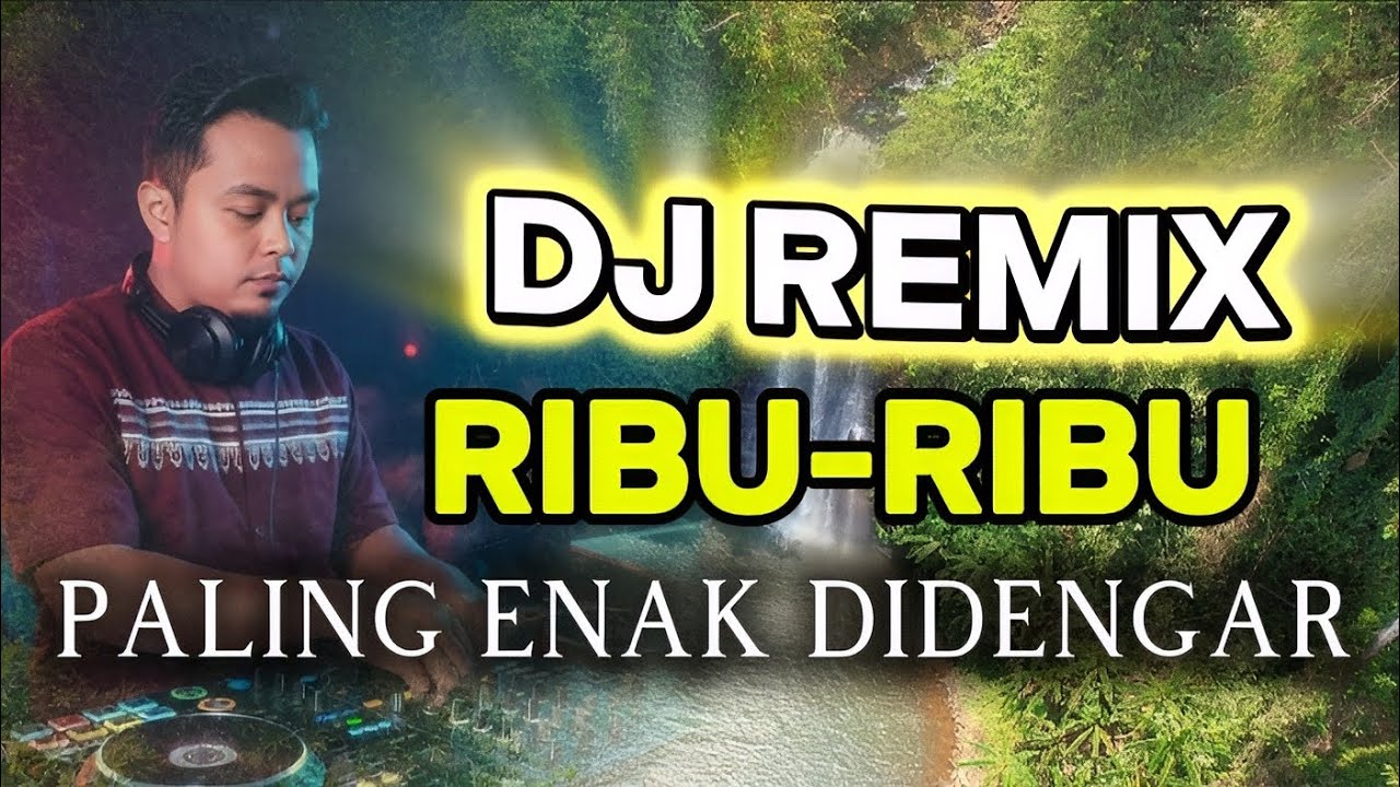 DJ REMIX RIBU-RIBU PALING ENAK DIDENGAR - YouTube