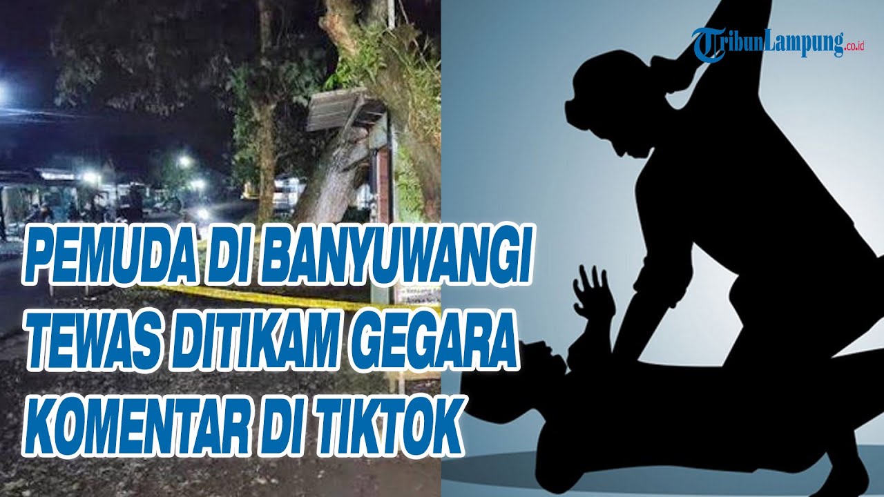 Pemuda di Banyuwangi Tewas Ditikam gegara Komentar di TikTok