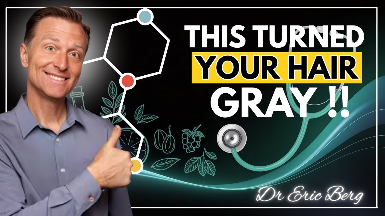 THIS TURNED YOUR HAIR GRAY | THE REAL CAUSE OF PREMATURE GRAYING NO ONE EXPLAINS | DR. ERIC BERG