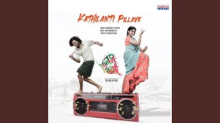 Kathilanti Pillave (From "Kanyakumari") - Dhanunjay Seepana, Ravi Nidamarthy, Srujan Attada