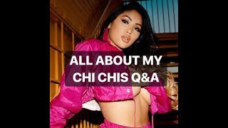 ALL ABOUT MY CHI CHIS Q&A