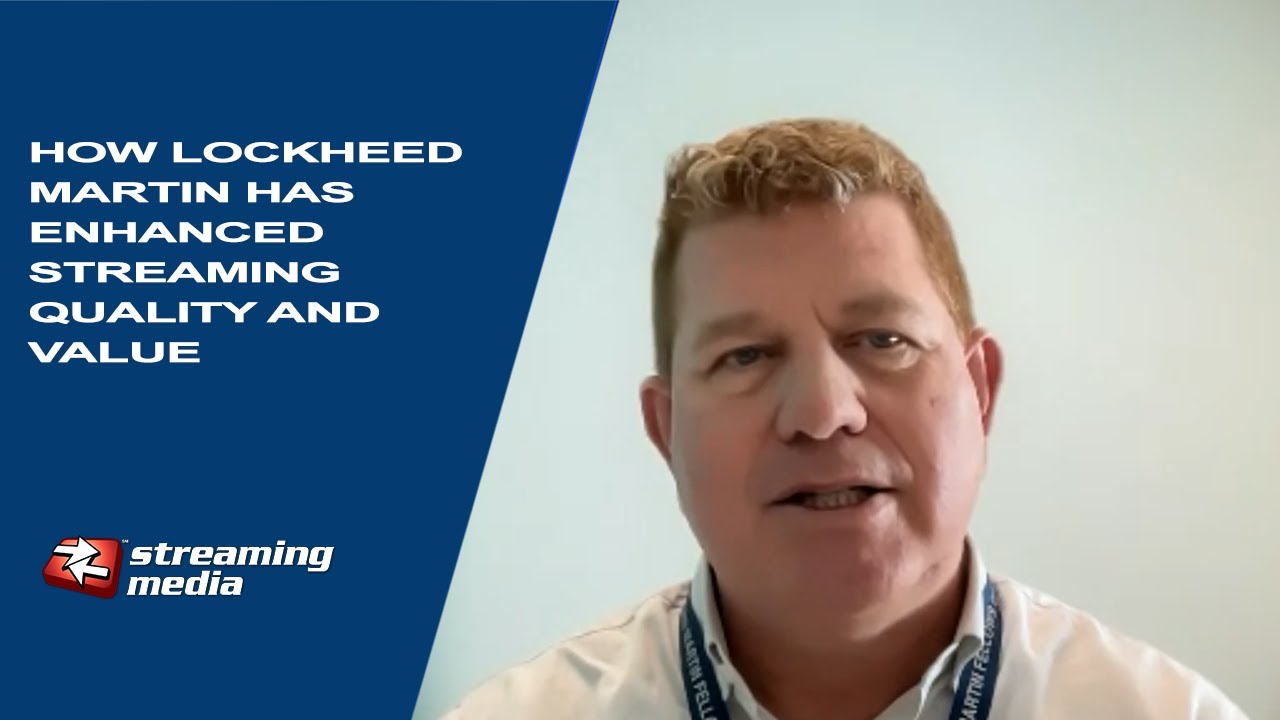 How Lockheed Martin Has Enhanced Streaming Quality and Value - YouTube