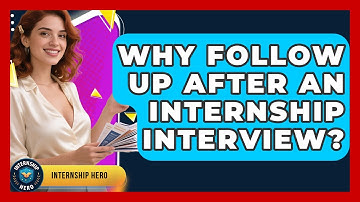 Why Follow Up After An Internship Interview? - Internship Hero