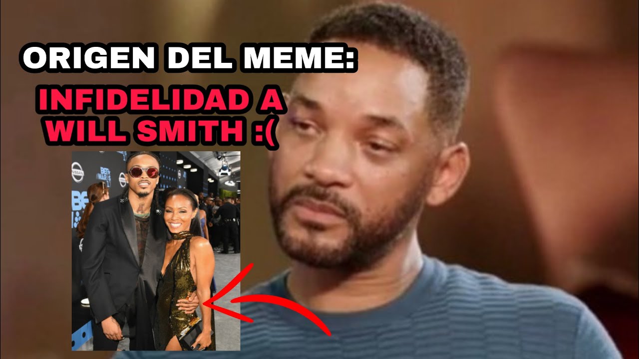 ORIGEN DEL MEME: WILL SMITH, LE FUERON INFIEL :( - YouTube