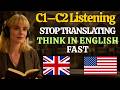 Stop Translating C1–C2 English Listening 1 Hour Slow Practice to Speak Fluently Like a Native Daily