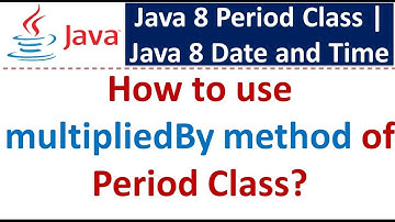 How to use multipliedBy method of Period Class? | Java 8 Date and Time