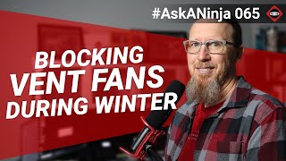 Should You Block Foundation Vent Fan In the Winter