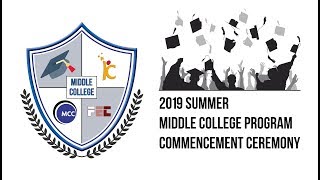 Summer 2019 Middle College Program Commencement Ceremony