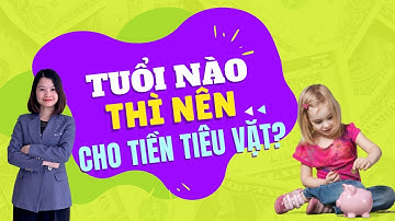 Khi nào nên cho con tiền tiêu vặt? | Dong Mien Official