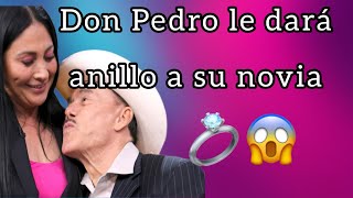 Don Pedro Rivera le dará el anillo a su novia 💍 😱