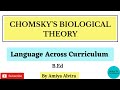 Chomsky's Biological Theory of Language Acquisition | Language Across Curriculum | Amiya Alvira