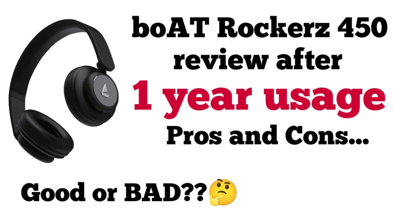 boAt rockerz 450 headphones review after 1 year of usage, pros and cons