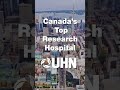 Canadas top research hospital 2021 university health network uhn