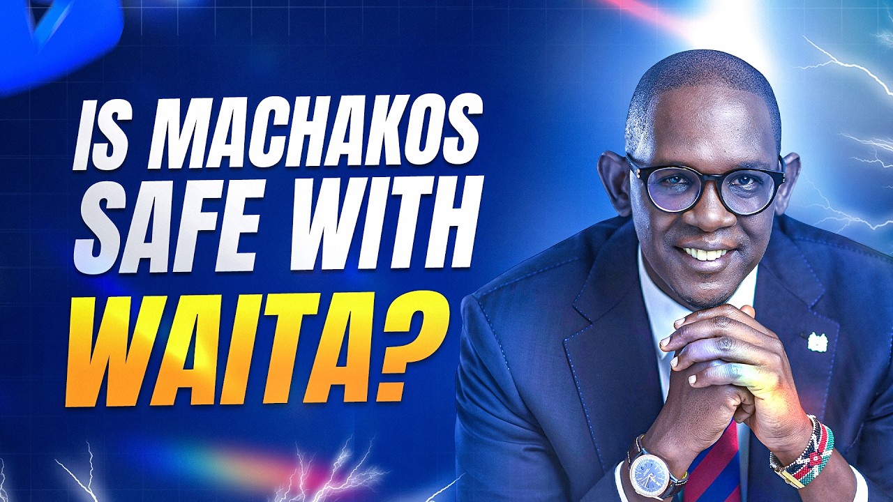 IS MACHAKOS SAFE WITH WAITA ??