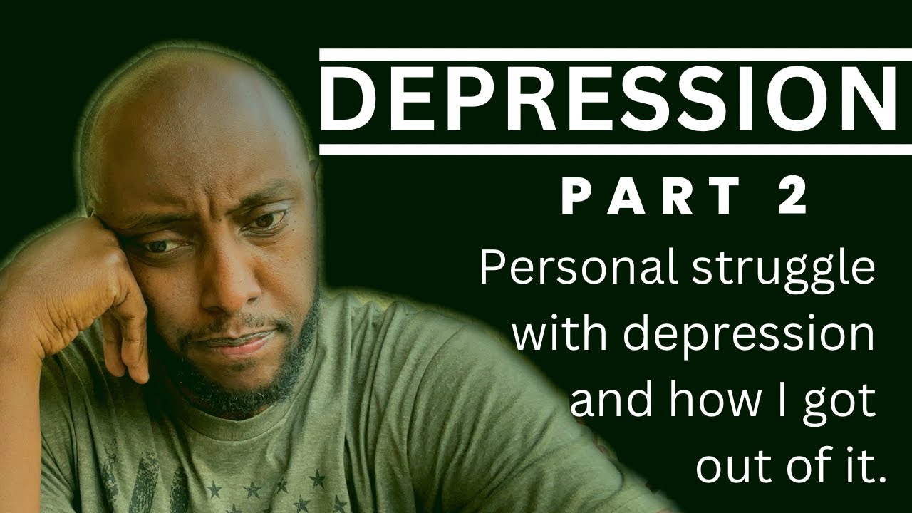 Depression- Part 2 - “Personal struggle with depression and how I got ...