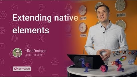 Extending Native Elements -- Polycasts #15