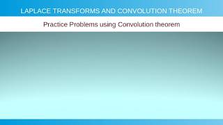 Laplace Transform Theory -- Using Convolution theorem