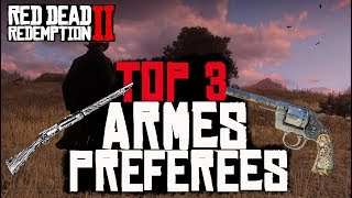 Red Dead Redemption 2 | MON TOP 3 ARMES PREFEREES
