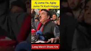Aj Juma Ha, Aglay Juma Tk Imran Khan Ke Sath Long March Kre #shorts #imrankhan #shiekh