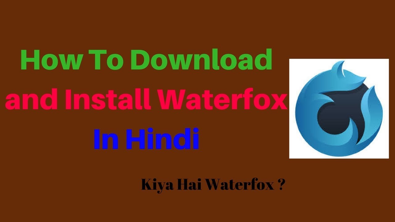 Waterfox Install Waterfox Kiya Hai ? | How To Download and Install Waterfox In Your PC ...