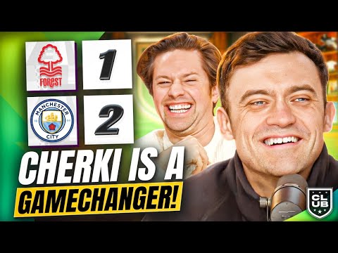 CHERKI STEALS IT LATE As City Return To The TOP Nottingham Forest 1 2 Man City Highlights