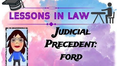 Judicial Precedent: Following, Overruling, Reversing, Distinguishing