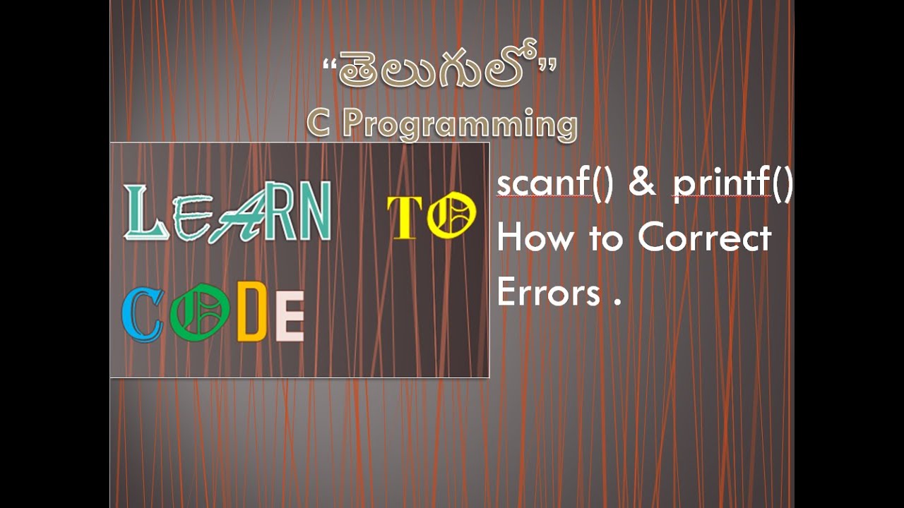 How to Write a Program| Error Handling | Scanf() | Printf() -Part 5 ...