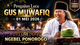 🔴LIVE PENGAJIAN GUS MUWAFIQ TERBARU || 01 MEI 2026 || DI NGEBEL PONOROGO || ASAL USUL BERSIH DESA  ⁴