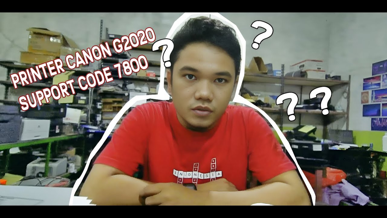 Penjelasan Tentang Support Code Error 7800 Printer Canon G2020 ABDI penjelasan-tentang-support-code-error-7800-printer-canon-g2020-abdi