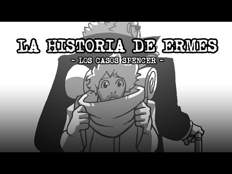 LA HISTORIA DE ERMES - Los Casos Spencer - ProyectoCabra