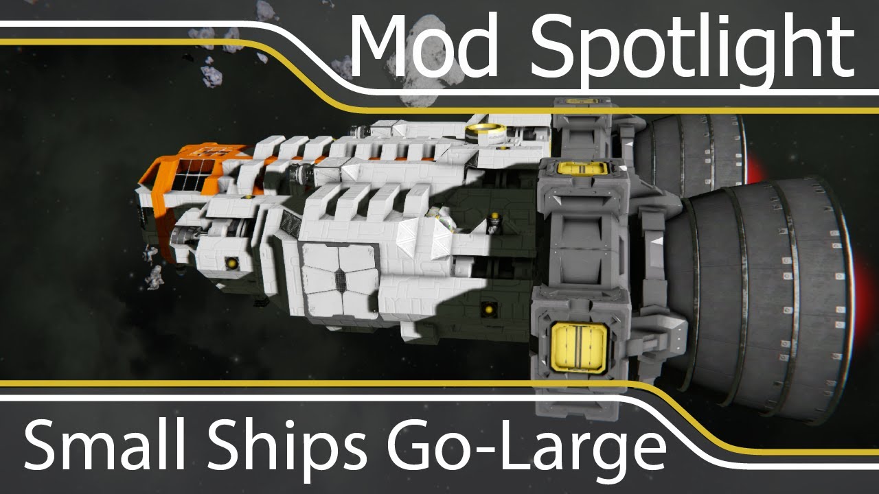 Space Engineers: Mod Spotlight: Small Ship Go Large! - YouTube