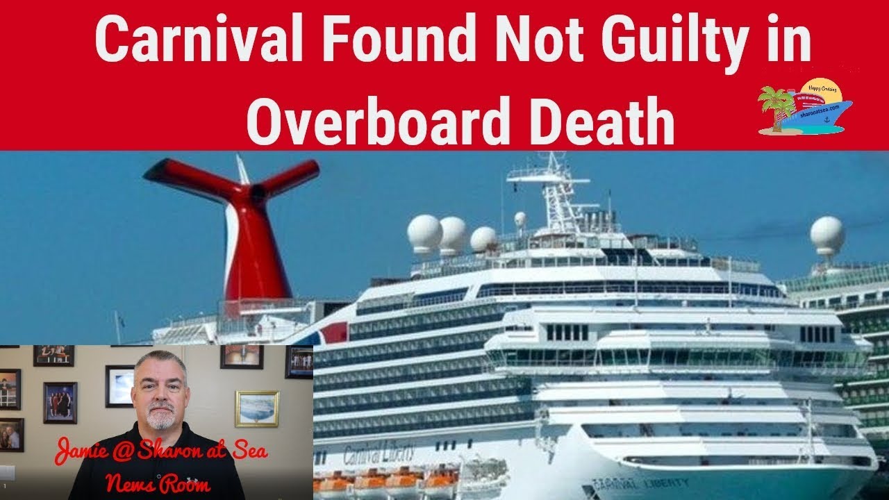 CARNIVAL CRUISE LINES FOUND NOT GUILTY IN OVERBOARD DEATH