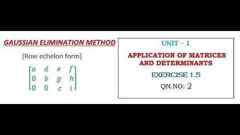 Unit – 1: Application Of Matrices And Determinants : Exercise 1.5 : Qn No: 2