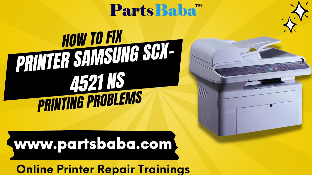 TO FIX PRINTER SAMSUNG SCX- 4521 NS PRINTING PROBLEMS | Partsbaba - YouTube