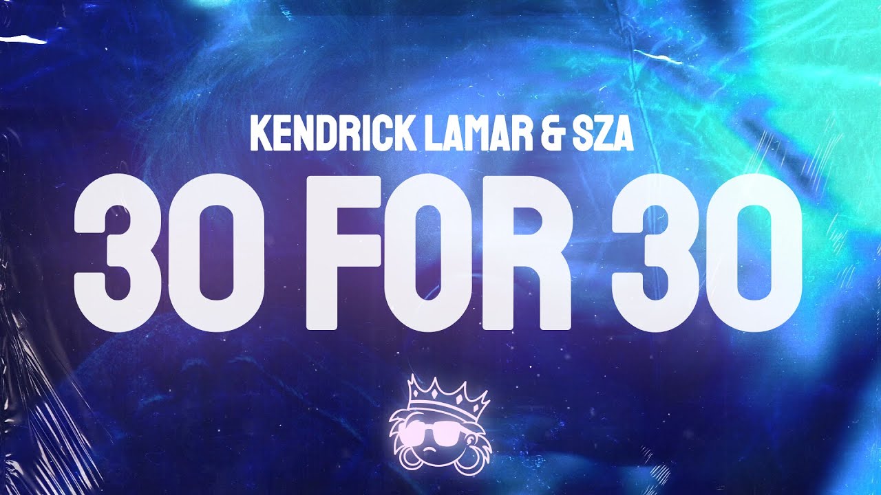 SZA - 30 For 30 (Lyrics) ft. Kendrick Lamar