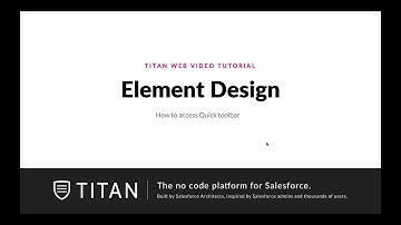Access quick toolbar for element settings in your Titan Web Apps fully integrated with Salesforce