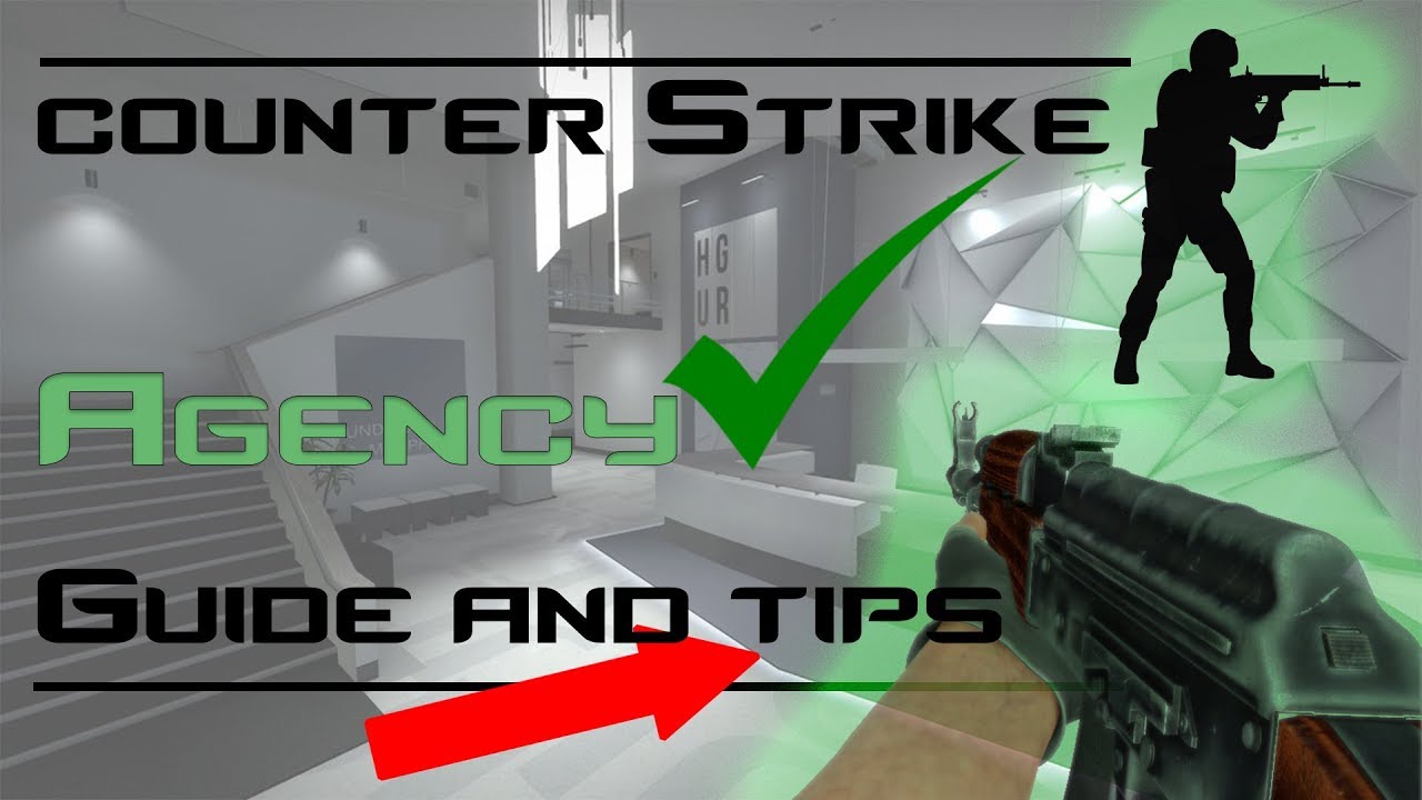 CS:GO Agency Guide And Tips - YouTube