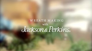 Wreath Making with Jackson & Perkins