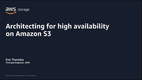 AWS Pi Week 2021: Architecting for high availability on Amazon S3 | AWS Events