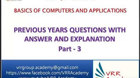 RRB – JE – STAGE-2 BASICS OF COMPUTERS & APPLICATIONS PREVIOUS YEARS QUESTIONS EXPLANATION PART - 3