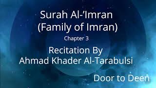 Surah Al-'Imran (Family of Imran) Ahmad Khader Al-Tarabulsi  Quran Recitation