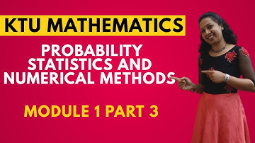 KTU |  Probability & Statistics and Numerical Methods | MA206 | Module 1 | Part 3