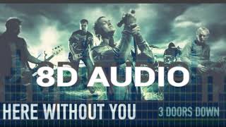 3 Door Down - Here Without You 8D Audio