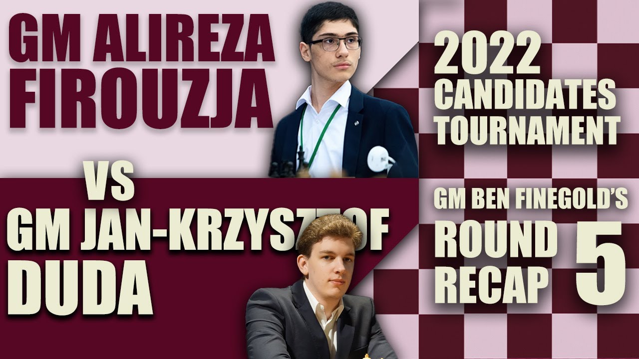 2022 Candidates Round 5: GM Alireza Firouzja vs GM Jan-Krzysztof